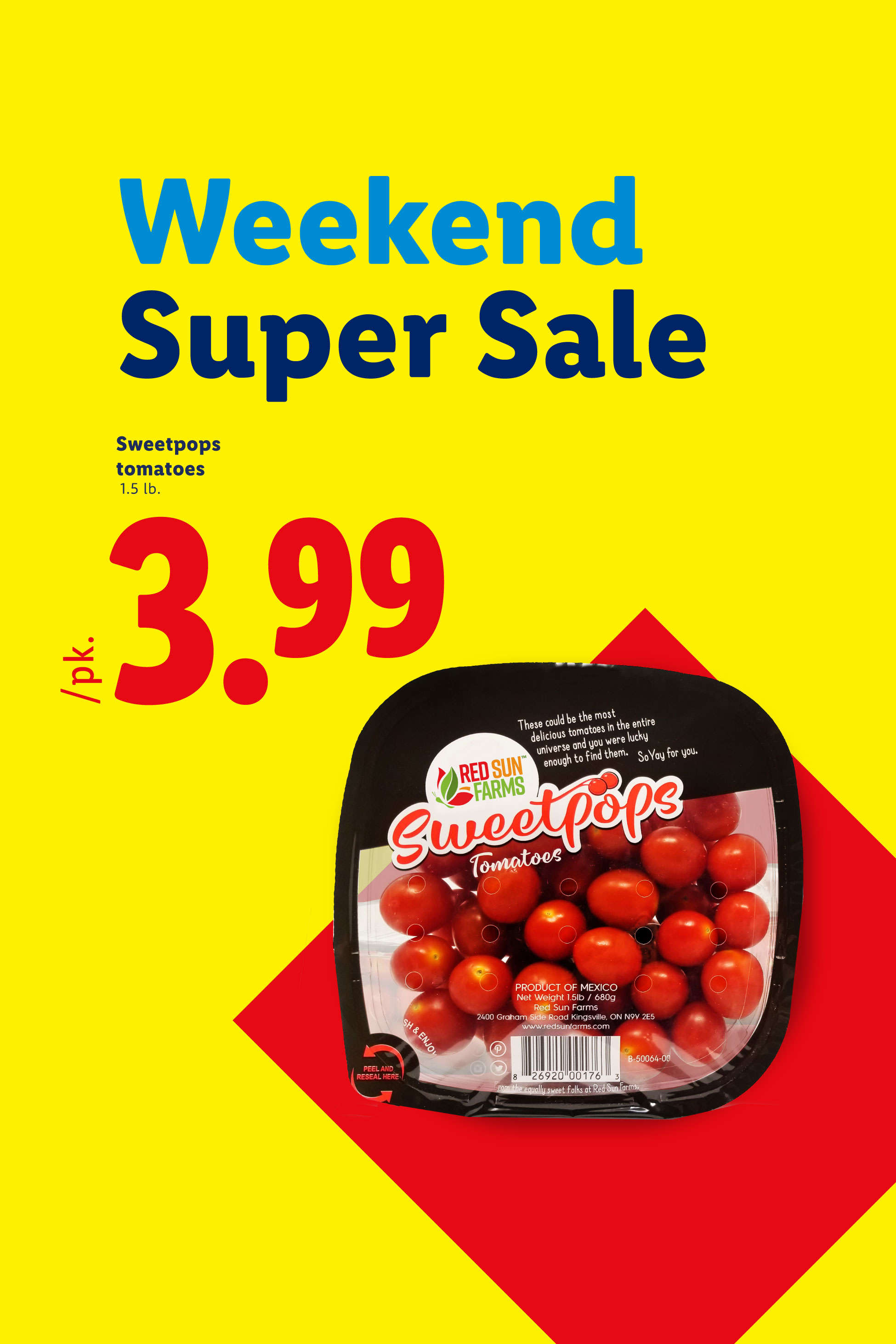 Weekend Super Sale on Sweetpops tomatoes for $3.99 per pack.